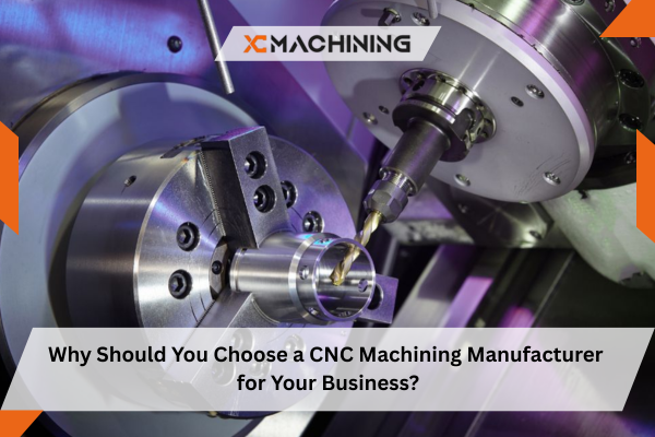 CNC Machining Manufacturer