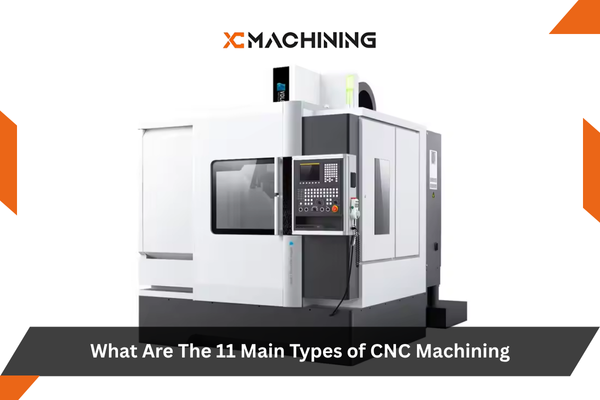 Quels sont les 11 principaux types d'usinage CNC ?